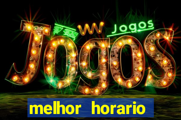 melhor horario jogar aviator